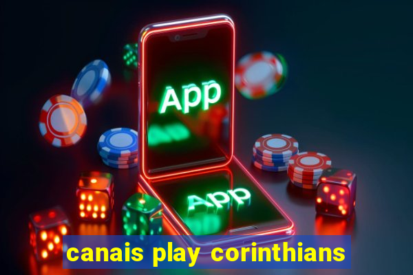 canais play corinthians